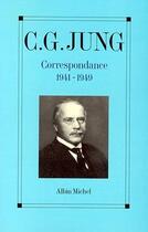 Couverture du livre « Correspondance t.2 ; 1941-1949 » de Carl Gustav Jung aux éditions Albin Michel