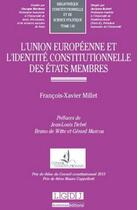 Couverture du livre « L'Union Européenne et l'identité constitutionnelle des Etats membres » de Francois-Xavier Millet aux éditions Lgdj