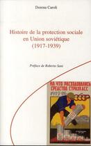 Couverture du livre « Histoire de la protection sociale en Union soviétique (1917-1939) » de Dorena Caroli aux éditions Editions L'harmattan