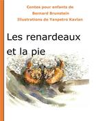 Couverture du livre « Les renardeaux et la pie » de Brunstein Bernard et Yanpetro Kavlan aux éditions Books On Demand