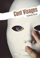 Couverture du livre « Cent visages » de Thomas Geha aux éditions Rageot Editeur