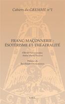 Couverture du livre « Franc-maçonnerie : ésotérisme et théâtralité » de  aux éditions Eme Editions