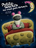 Couverture du livre « Petite Souris ne veut pas dormir » de Jade Berube et Pierre Dutil aux éditions Editions Panda