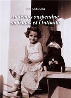 Couverture du livre « Au temps suspendu ou l'abus et l'intimité » de Rosa Abelaira aux éditions Baudelaire