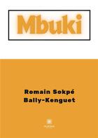 Couverture du livre « Mbuki » de Romain Sokpe Bally-K aux éditions Le Lys Bleu