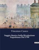 Couverture du livre « Saggio Storico Sulla Rivoluzione Napoletana Del 1799 » de Vincenzo Cuoco aux éditions Culturea