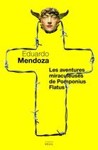 Couverture du livre « Les aventures miraculeuses de Pomponius Flatus » de Eduardo Mendoza aux éditions Seuil