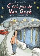 Couverture du livre « C'est pas du Van Gogh mais ça aurait pu... » de Bruno Heitz aux éditions Gallimard Bd Streaming