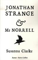 Couverture du livre « Jonathan Strange & Mr Norrell » de Susanna Clarke aux éditions Robert Laffont