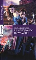 Couverture du livre « La vengeance du vampire » de Sharon Ashwood aux éditions Harlequin