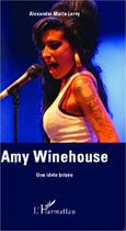 Couverture du livre « Amy Winehouse, une idole brisée » de Alexander Maria Leroy aux éditions L'harmattan