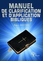Couverture du livre « Manuel de clarification et d'application bibliques » de Beria Aristide aux éditions Edilivre