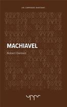 Couverture du livre « Machiavel » de Robert Damien aux éditions Uppr