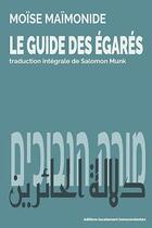 Couverture du livre « Le Guide des égarés » de Moise Maimonide aux éditions Editions Localement Transcendantes