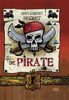 Couverture du livre « Mon carnet secret de pirate » de  aux éditions De Boree