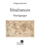 Couverture du livre « Itinérances » de Philippe Masselot aux éditions Placebo