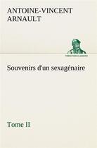 Couverture du livre « Souvenirs d'un sexagenaire, tome ii » de Arnault A-V-V. aux éditions Tredition