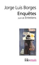 Couverture du livre « Enquêtes ; entretiens » de Jorge Luis Borges aux éditions Folio