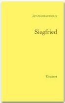 Couverture du livre « Siegfried » de Jean Giraudoux aux éditions Grasset Et Fasquelle