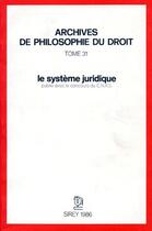 Couverture du livre « Le systeme juridique - archives de philosophie du droit » de Francois Terre aux éditions Dalloz