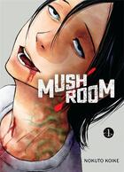 Couverture du livre « Mushroom Tome 1 » de Nokuto Koike aux éditions Komikku
