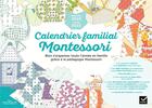 Couverture du livre « Calendrier familial Montessori ; bien s'organiser toute l'année en famille grâce à la pédagogie Montessori » de Kathleen Maurand Soler aux éditions Hatier