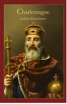 Couverture du livre « Charlemagne » de Arthur Kleinclausz aux éditions Phoenix France