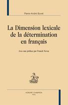 Couverture du livre « La dimension lexicale de la détermination en français » de Pierre-Andre Buvet aux éditions Honore Champion
