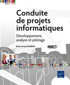 Couverture du livre « Conduite de projets informatiques ; développement, analyse et pilotage » de Brice-Arnaud Guerin aux éditions Eni