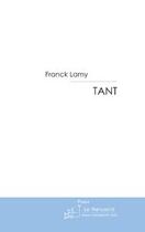 Couverture du livre « Tant » de Franck Lamy aux éditions Le Manuscrit