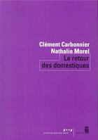 Couverture du livre « Le retour des domestiques » de Clement Carbonnier et Nathalie Morel aux éditions Seuil