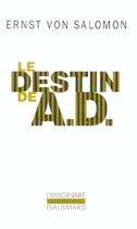 Couverture du livre « Le destin de A. D » de Ernst Von Salomon aux éditions Gallimard