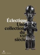 Couverture du livre « Éclectique, une collection du XXIe siècle » de  aux éditions Flammarion
