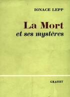 Couverture du livre « La mort et ses mystères » de Ignace Lepp aux éditions Grasset Et Fasquelle