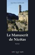 Couverture du livre « Le manuscrit de Nicétas » de Jean-Pierre Castelain aux éditions Nouvelles Presses Du Languedoc