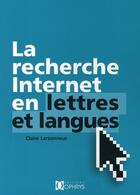 Couverture du livre « La recherche internet en lettres et langues » de Claire Larsonne aux éditions Ophrys