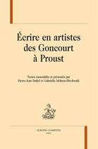 Couverture du livre « Écrire en artistes des Goncourt à Proust » de  aux éditions Honore Champion