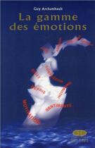 Couverture du livre « La gamme des emotions » de Archambault Guy aux éditions Face-a-face
