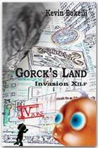 Couverture du livre « Gorck's land t.2 ; invasion xilf » de Kevin Bokeili aux éditions Quatrieme Zone