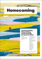 Couverture du livre « Homecoming contextualizing, materializing and practicing the rural in china /anglais » de  aux éditions Dgv