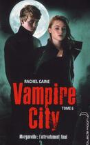 Couverture du livre « Vampire city t.6 ; fin de partie » de Rachel Caine aux éditions Black Moon