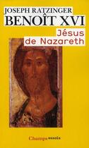 Couverture du livre « Jesus de nazareth » de Benoit Xvi aux éditions Flammarion