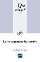 Couverture du livre « Le management des savoirs » de Jean-Claude Tarondeau aux éditions Que Sais-je ?
