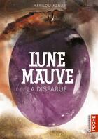 Couverture du livre « Lune mauve - t01 - la disparue » de Aznar Marilou aux éditions Casterman