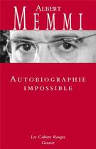 Couverture du livre « Autobiographie impossible » de Albert Memmi aux éditions Grasset Et Fasquelle