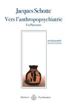 Couverture du livre « Vers l'anthropopsychiatrie : Un parcours » de Jacques Schotte aux éditions Hermann