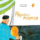 Couverture du livre « Papoumamie » de Lou Beauchesne et Jennifer Couelle et Etienne Loranger aux éditions Planete Rebelle