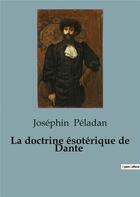Couverture du livre « La doctrine ésotérique de Dante » de Josephin Peladan aux éditions Shs Editions