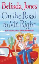 Couverture du livre « On The Road To Mr Right » de Belinda Jones aux éditions Random House Digital