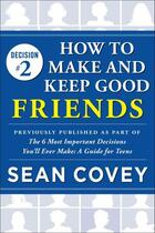 Couverture du livre « Decision #2: How to Make and Keep Good Friends » de Sean Covey aux éditions Touchstone